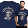 'DEATH BEFORE DECAF'