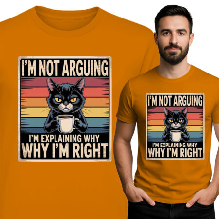 'I'M NOT ARGUING I'M EXPLAINING WHY WHY I'M RIGHT'