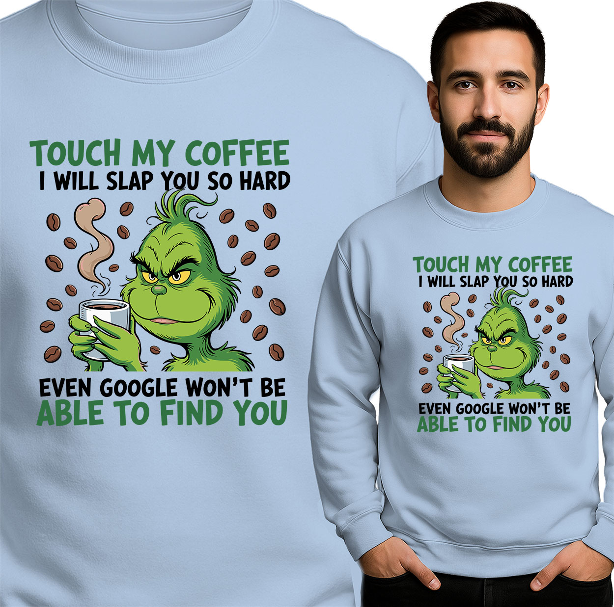 'TOUCH MY COFFEE I WILL SLAP YOU SO HARD EVEN GOOGLE WON'T BE ABLE TO FIND YOU'