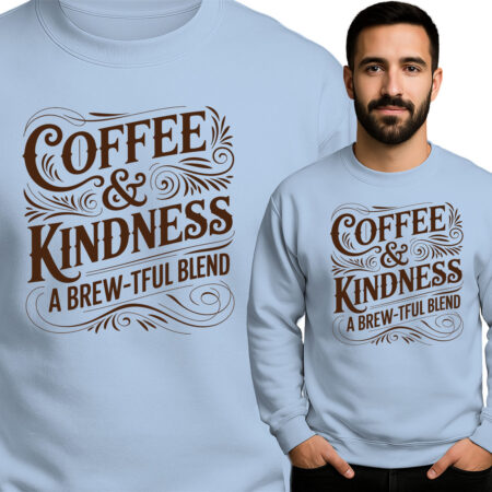 'COFFEE & KINDNESS A BREW-TFUL BLEND'