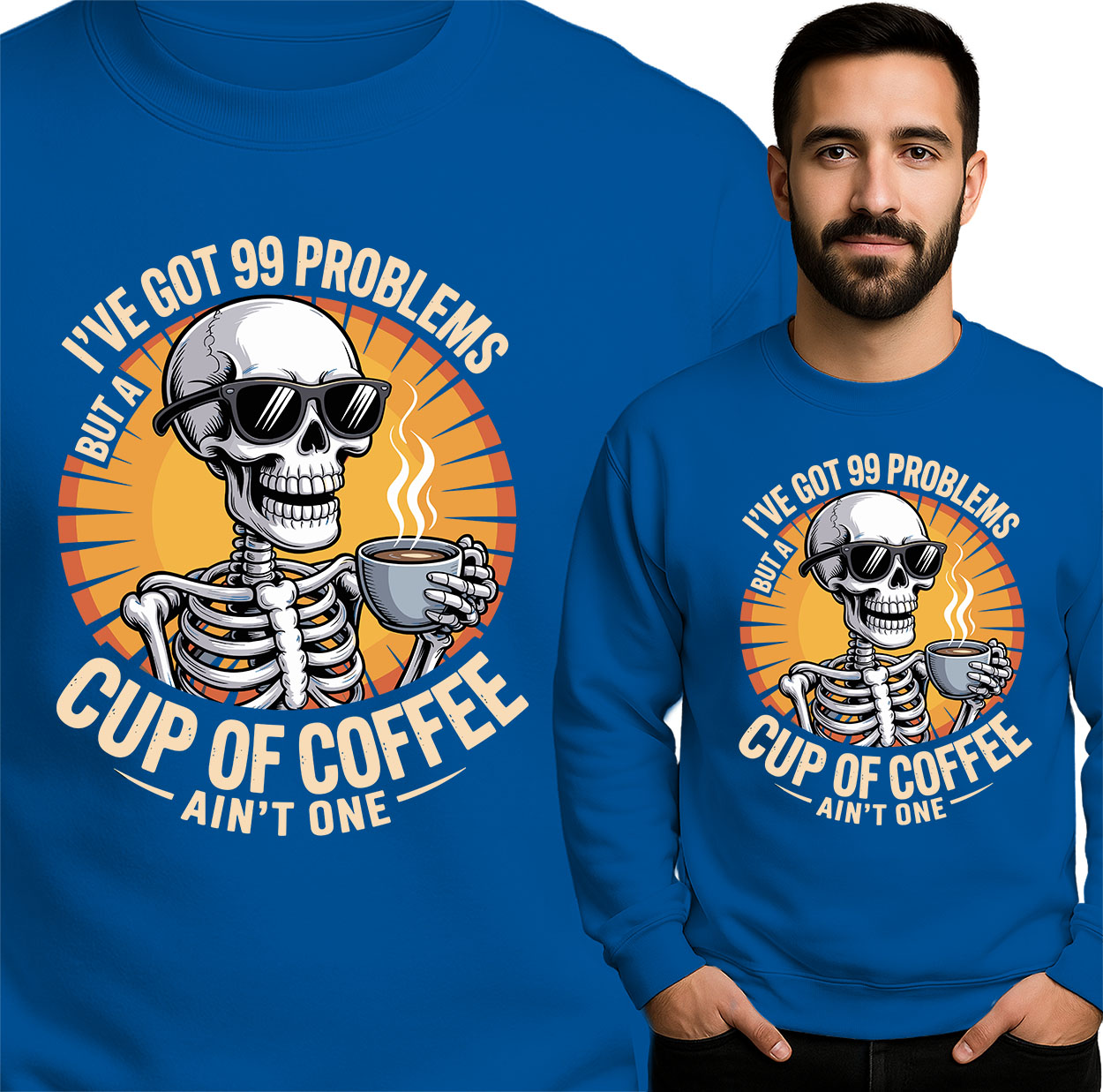 'I'VE GOT 99 PROBLEMS BUT A CUP OF COFFEE AIN'T ONE'