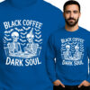 'BLACK COFFEE DARK SOUL'