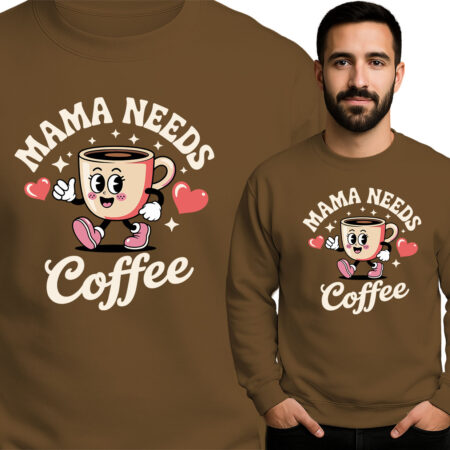'MAMA NEEDS COFFEE'