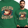 LIFE'S A BREW ENJOY THE VIEW'