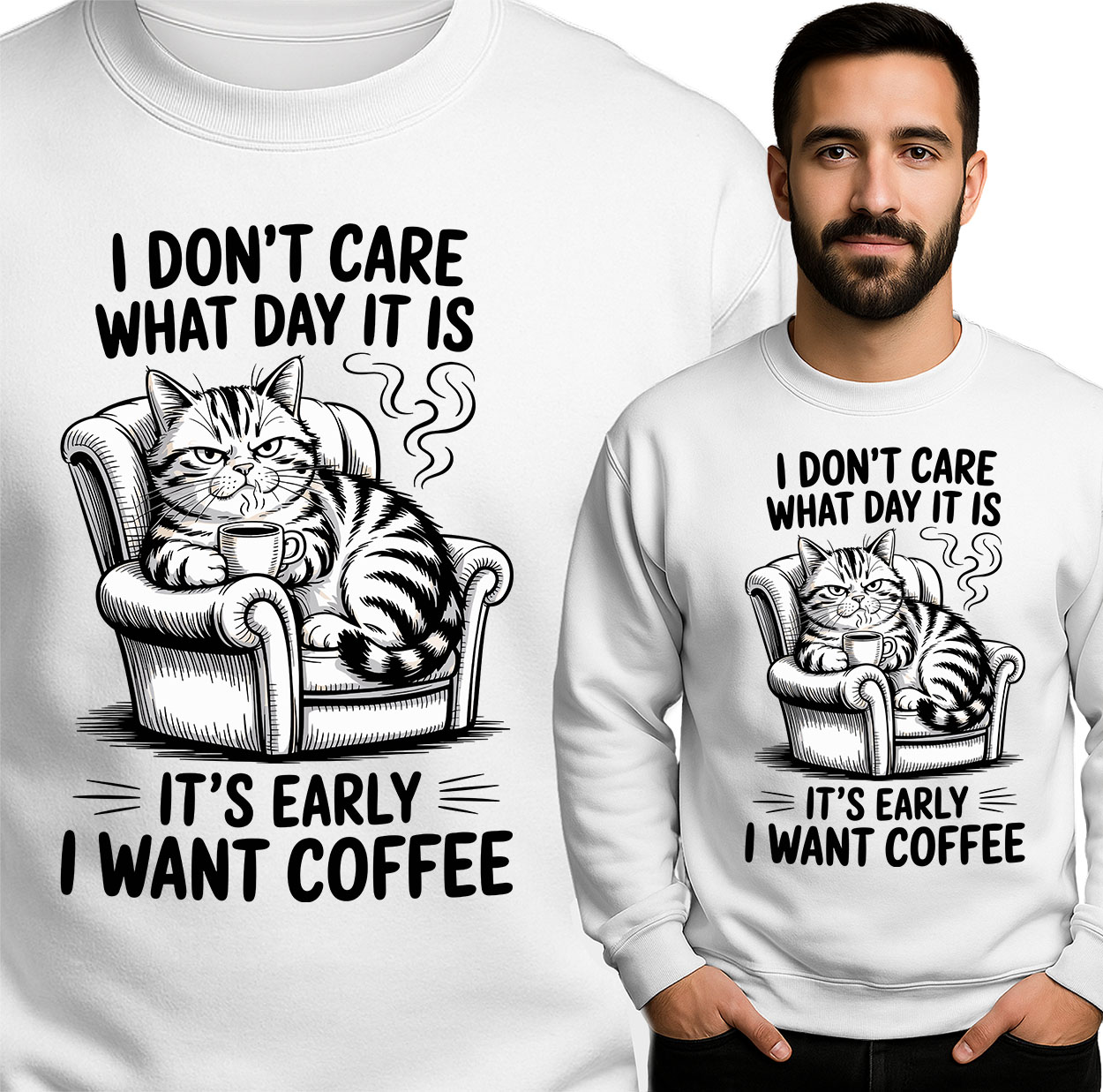 cI DONT'T CARE WHAT DAY IT IS IT'S EARLY I WANT COFFEE'