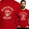 'DEATH BEFORE DECAF'