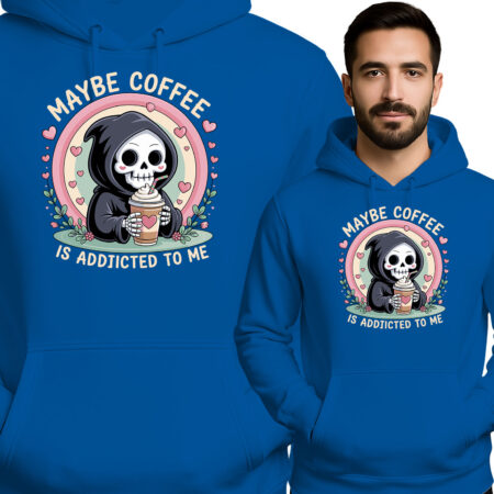 'MAYBE COFFEE IS ADDICTED TO ME'