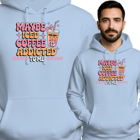'MAYBE ICED COFFEE ADDICTED TO ΜΕ'