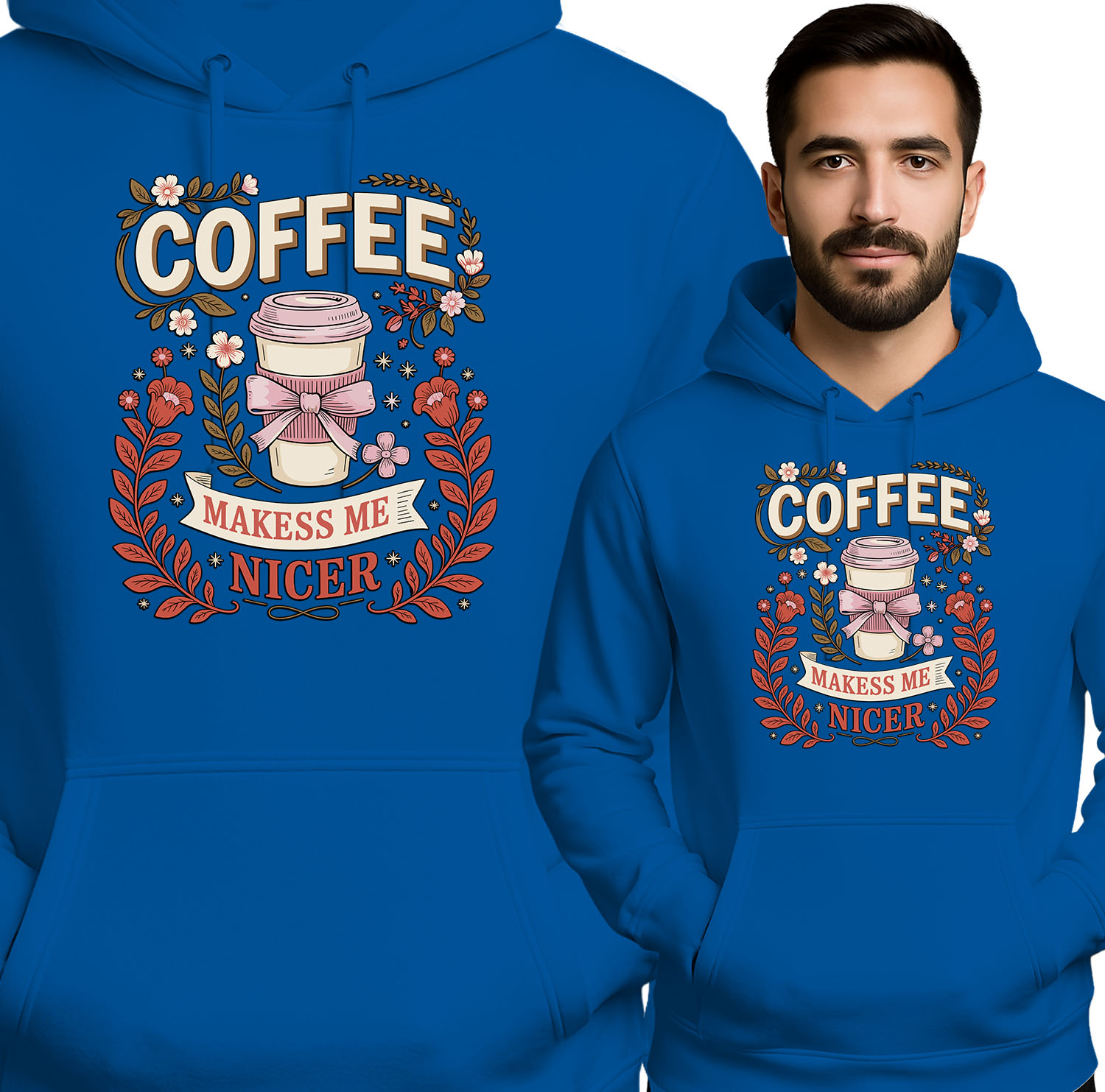 'COFFEE MAKESS ME NICER '