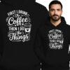 'FIRST I DRINK The Coffee THEN I DO Things'
