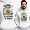 'COFFEE BECAUSE ADULTING IS HARD'