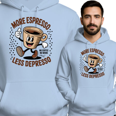 'MORE ESPRTSSO LESS DEPRESSO'