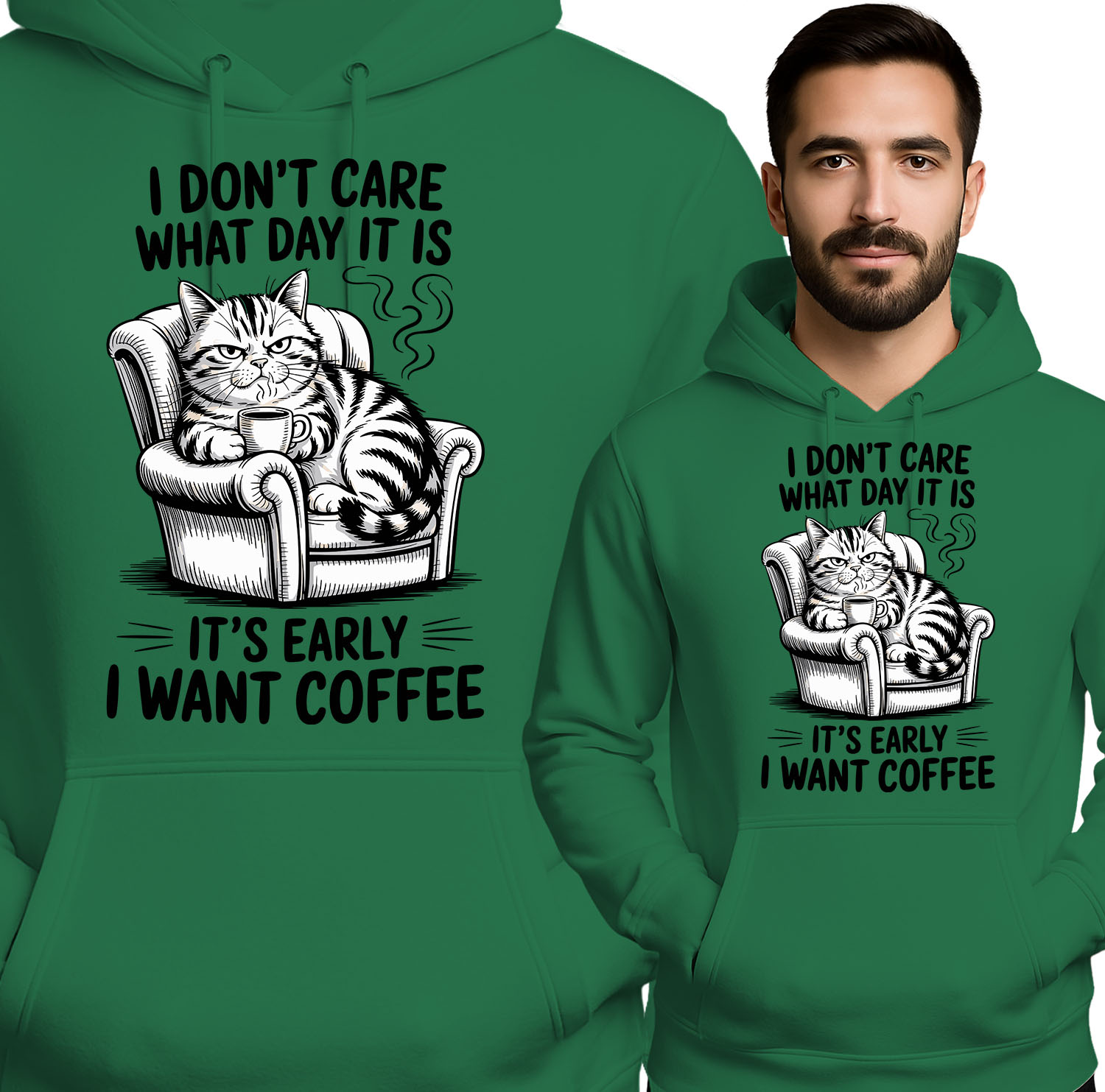 'I DONT'T CARE WHAT DAY IT IS IT'S EARLY I WANT COFFEE'