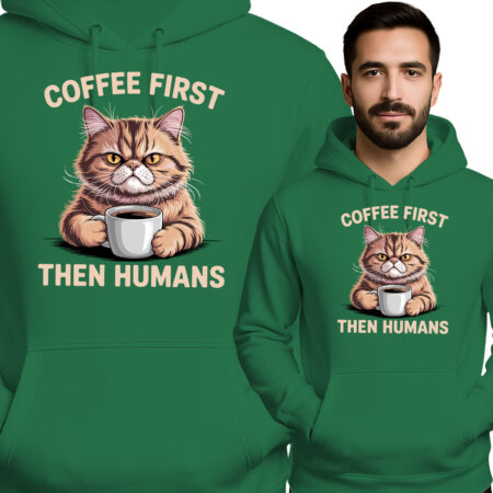 'COFFEE FRIST THEN HUMANS'
