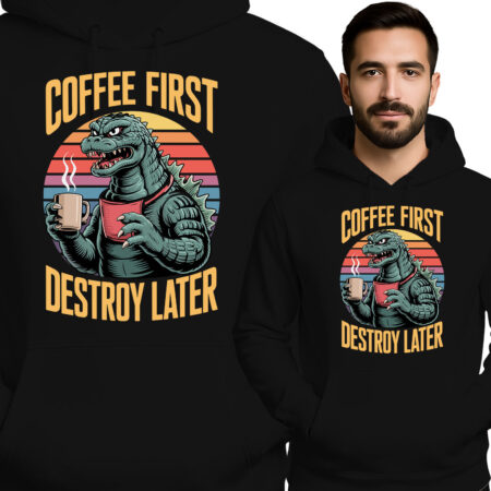 'COFFEE FIRST DESTROY LATER'