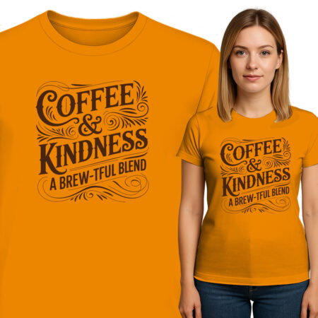 'COFFEE & KINDNESS A BREW-TFUL BLEND'