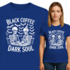 'BLACK COFFEE DARK SOUL'