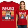 'I LIKE CATS AND COFFEE COFFEE AND MAYBE 3 PEOPLE'