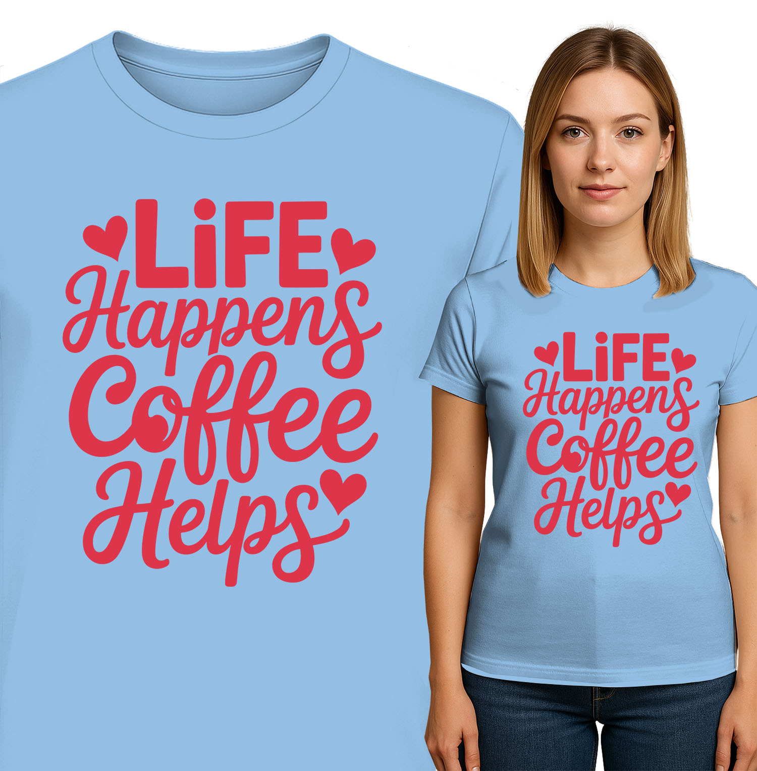 'LIFE Happens Coffee Helps'