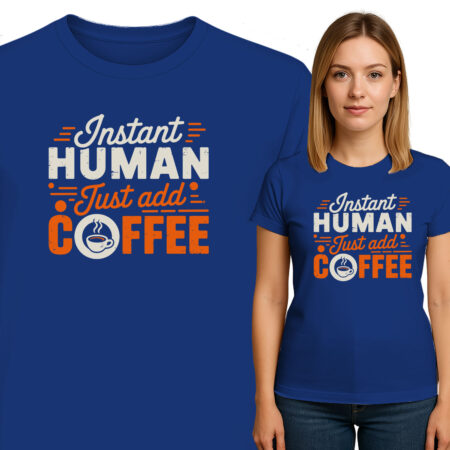 'INSTANT HUMAN just and coffee'