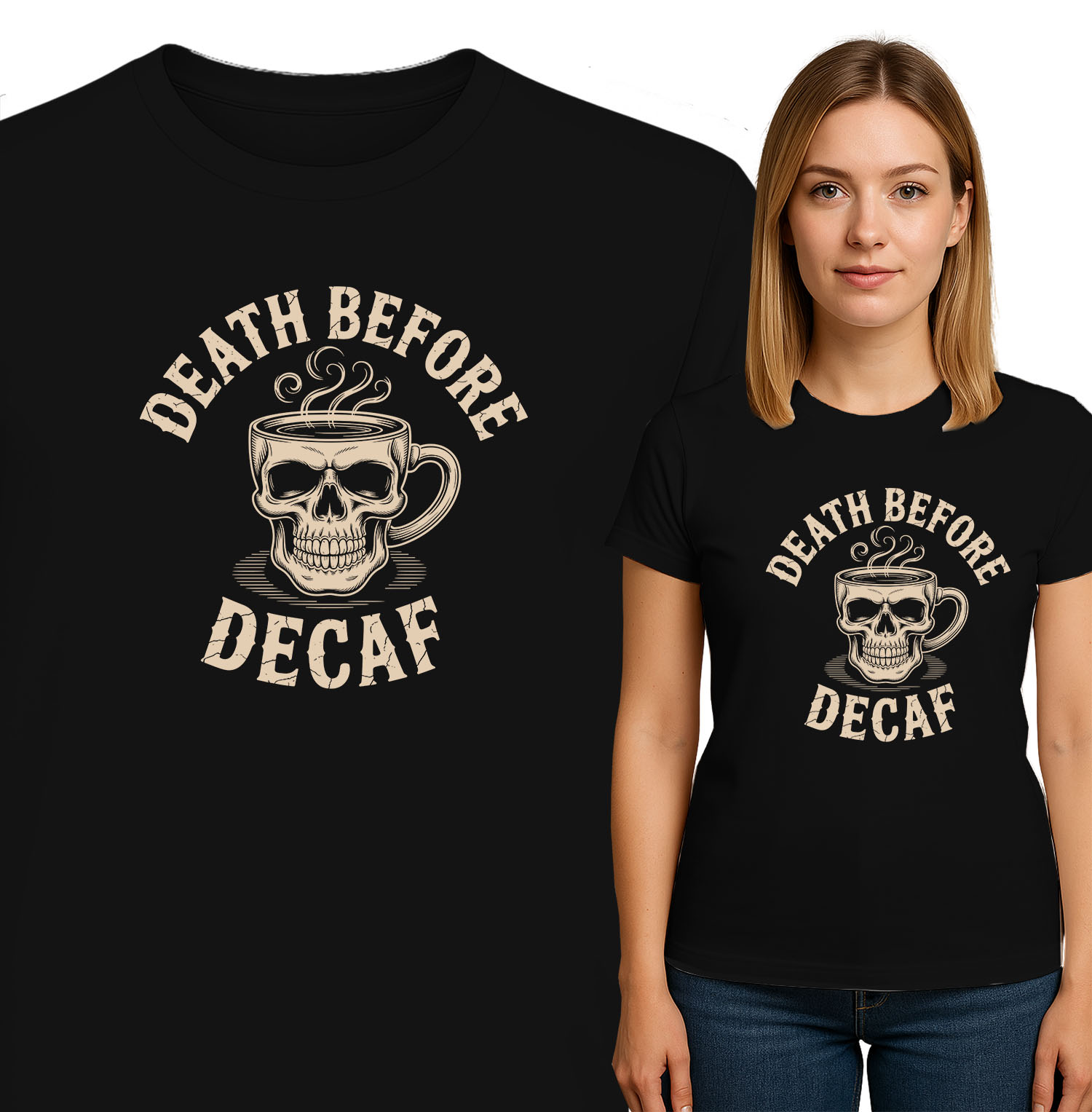 'DEATH BEFORE DECAF'