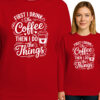 'FIRST I DRINK The Coffee THEN I DO Things'