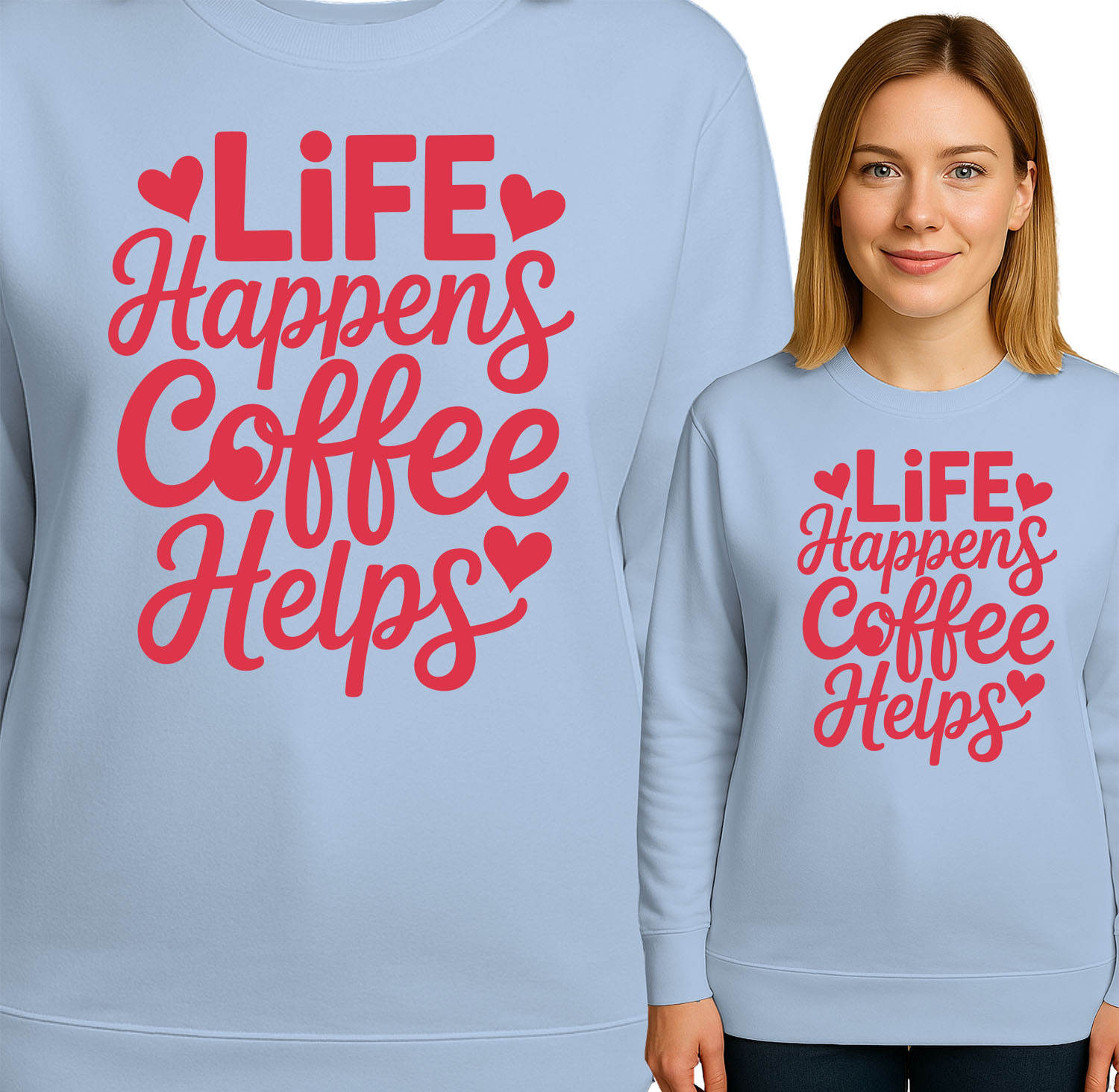 'LIFE Happens Coffee Helps'