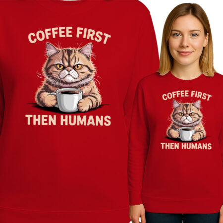 'COFFEE FRIST THEN HUMANS'
