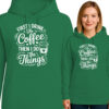 'FIRST I DRINK The Coffee THEN I DO Things'
