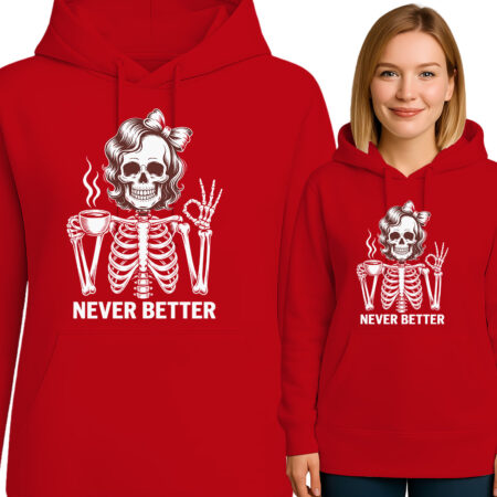 'NEVER BETTER'