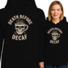 'DEATH BEFORE DECAF'