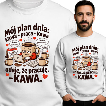'Mój plan dnia: kawa – praca – kawa – udaję, że pracuję – kawa'