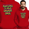 'Kofeina to moje drugie imię'