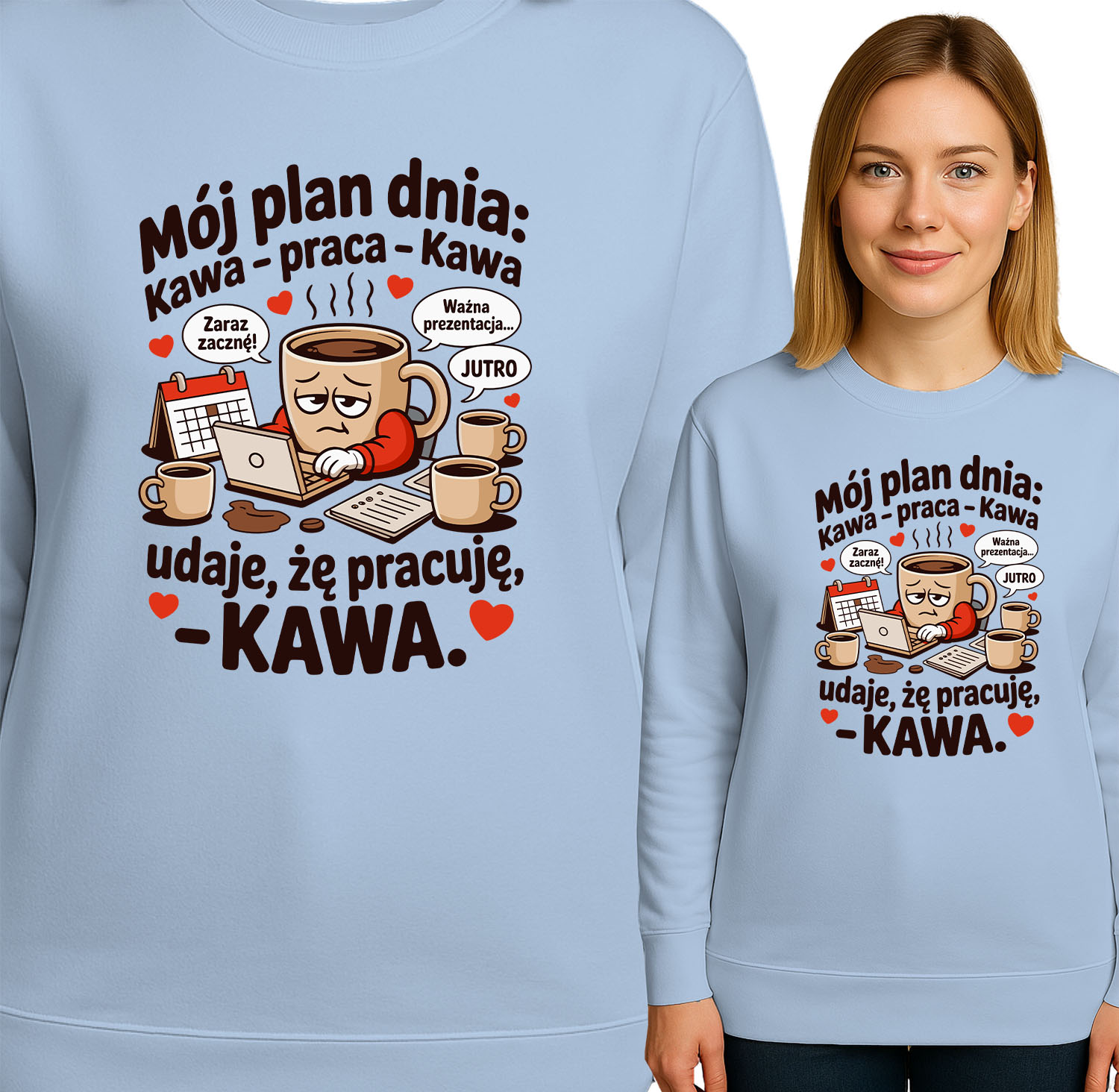 'Mój plan dnia: kawa – praca – kawa – udaję, że pracuję – kawa'