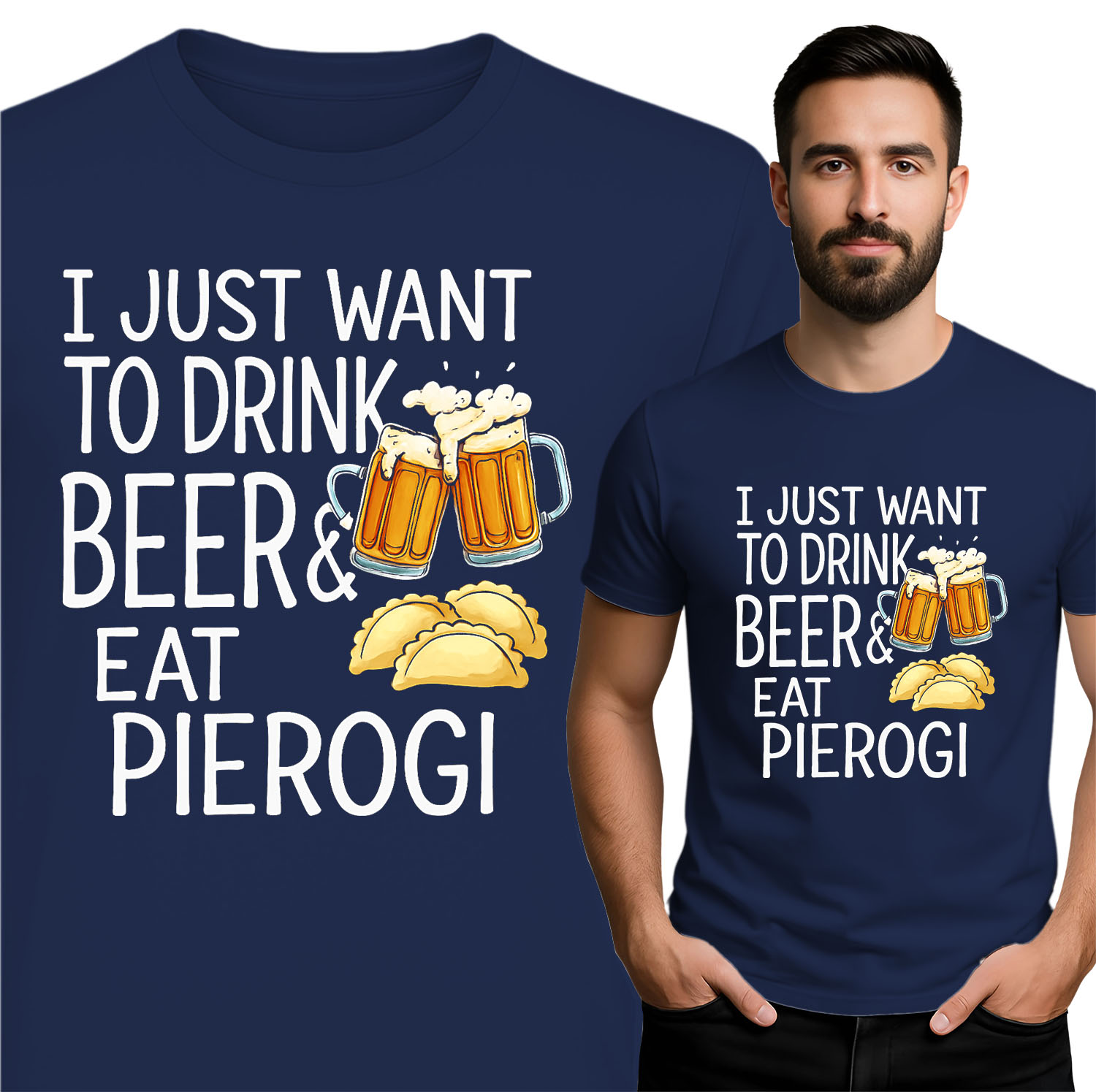 'I JUST WANT TO DRINK BEER& EAT PIEROGI'