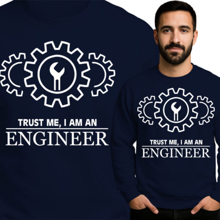 'Trust Me, I Am an Engineer '