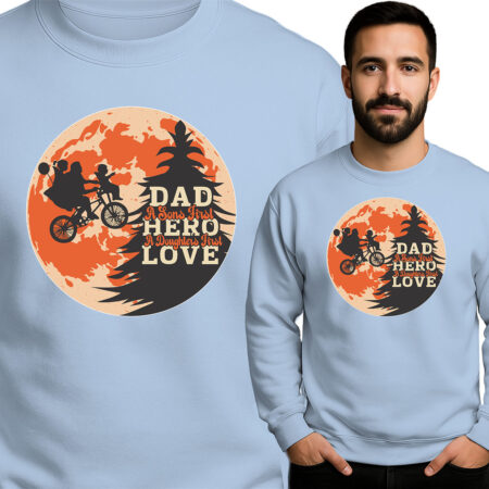 'DAD A Son's First Hero, A Daughter's First Love'