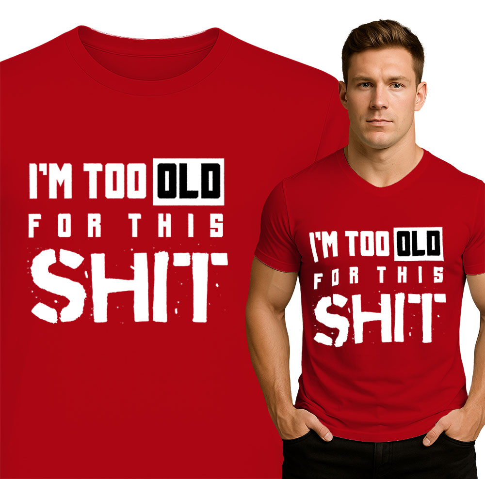'I'm Too Old for This Shit'