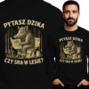 'PYTASZ DZIKA CZY SRA W LESIE?'