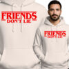 'Friends Don't Lie'
