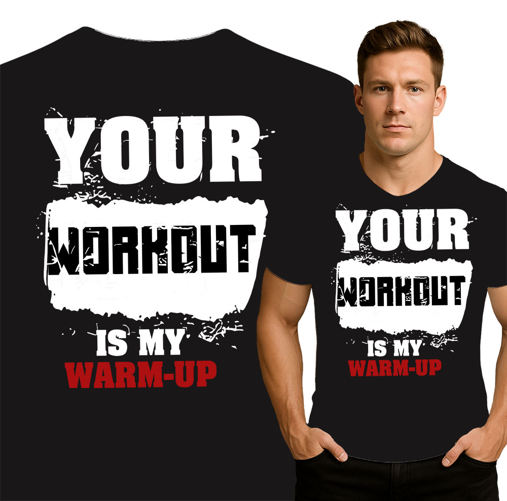 'Your Workout Is My Warm-Up'