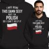 'I HATE BEING THIS DAMN SEXY BUT I'M POLISH SO I CAN'T HELP IT'