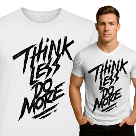 'Think Less, Do More'