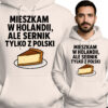 'MIESZKAM W HOLANDII, ALE SERNIK TYLKO Z POLSKI'