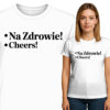 'Na Zdrowie - Cheers!'