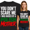'YOU DON'T SCARE ME I WAS RAISED BY A POLISH MOTHER'