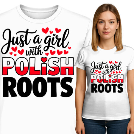 'Just a girl POLISH ROOTS'