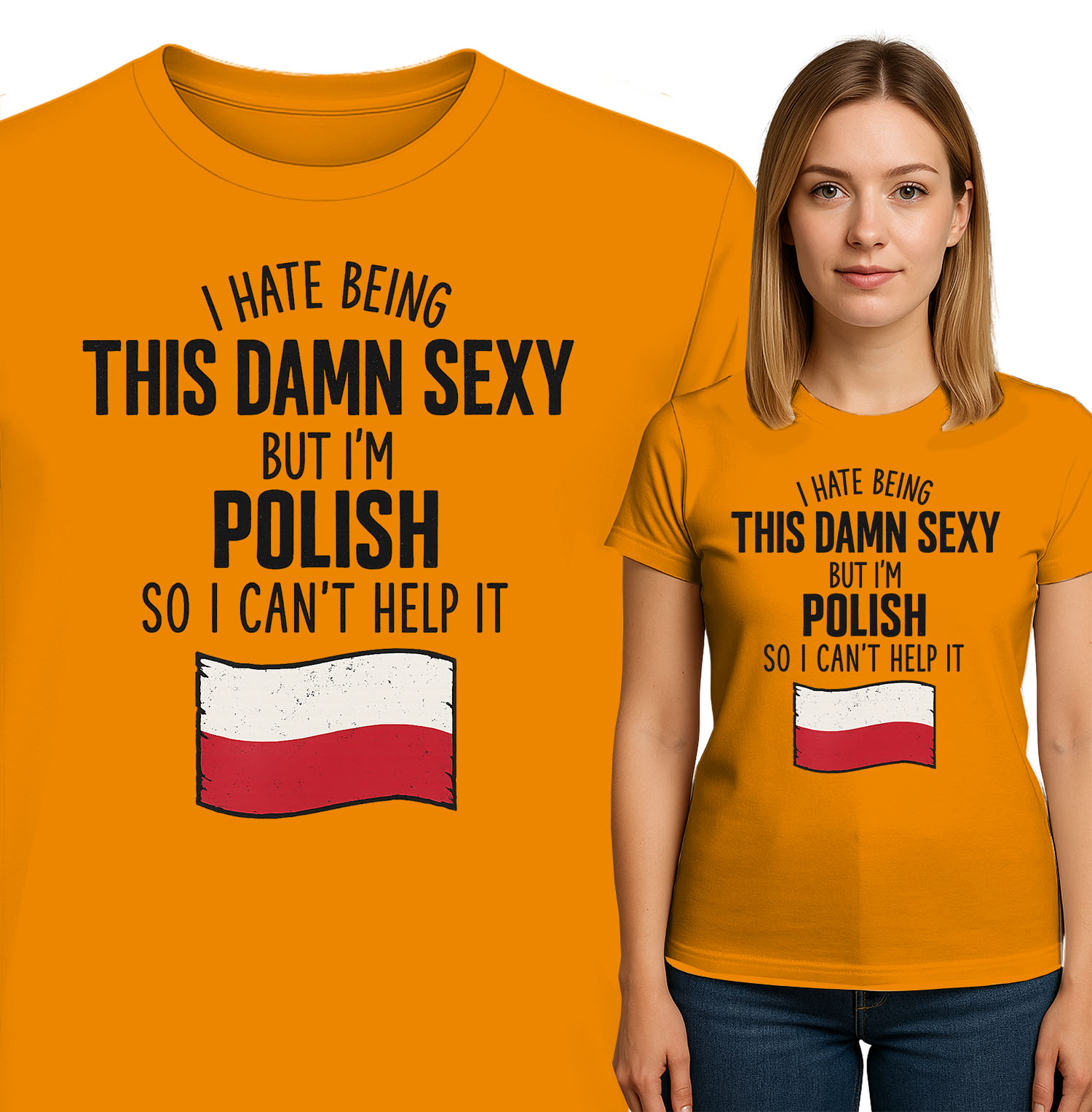 'I HATE BEING THIS DAMN SEXY BUT I’M POLISH SO I CAN’T HELP IT'
