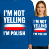 'I'm Not Yelling - I'm Polish'