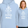 'Keep Calm and Kurwa Mać'